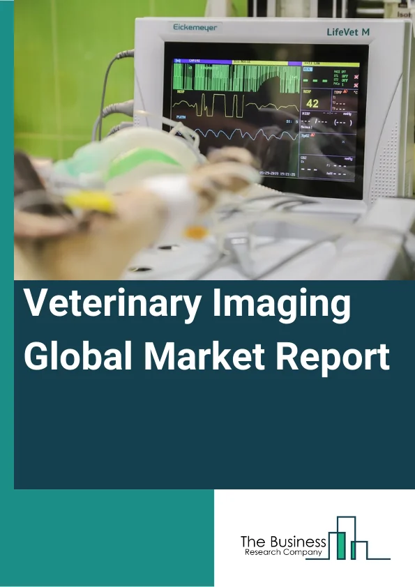 Veterinary Imaging Global Market Report 2023 – By Product (Veterinary Imaging Instruments, Veterinary Software, Veterinary Imaging Reagents), By Animal Type (Small Companion Animals, Large Animals), By Application (Orthopedics And Traumatology, Oncology, Cardiology, Neurology), By End-Use (Veterinary Clinics And Hospitals, Other End-Uses) – Market Size, Trends, And Global Forecast 2023-2032