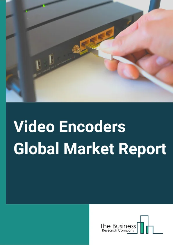 Video Encoders Global Market Report 2023 – By Type (Standalone, Rack-Mounted), By Number Of Channel (1-Channel Video Encoder, 2-Channels Video Encoder, 4-Channels Video Encoder, 8-Channels Video Encoder, 16-Channels Video Encoder, More Than 16-Channels Video Encoder), By Application (Broadcasting, Retail, Transportation, Residential, Institutional, Military and Defense, Other Applications) – Market Size, Trends, And Global Forecast 2023-2032

