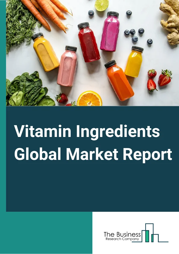 Vitamin Ingredients Global Market Report 2023 – By Source (Natural, Synthetic), By Type (Vitamin A, Vitamin B, Vitamin C, Vitamin D, Vitamin E, Vitamin K), By Form (Solid, Liquid, Powder), By Application (Pharmaceuticals, Foods And Beverages, Personal Care Products, Animal Feed, Other Applications) – Market Size, Trends, And Global Forecast 2023-2032