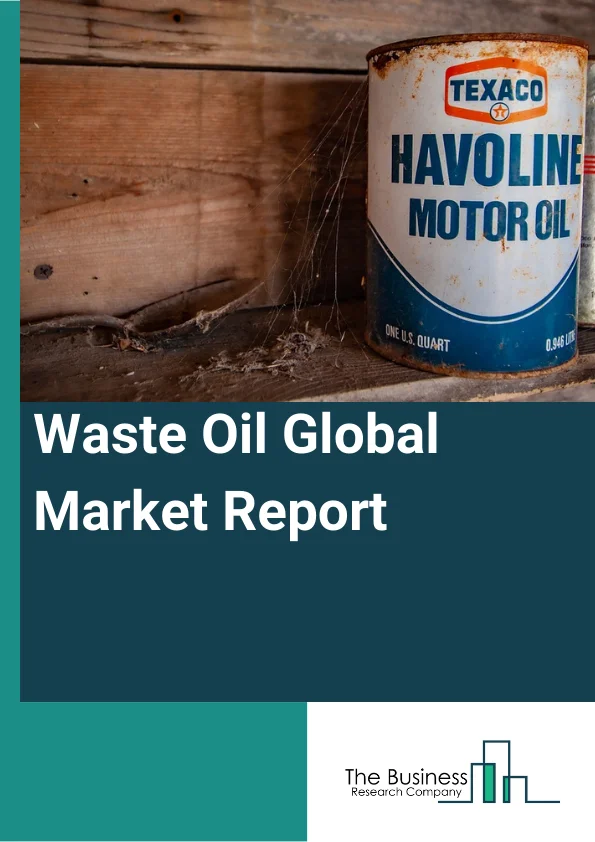 Waste Oil Global Market Report 2023 – By Type (Transmission Oils, Engine Oils, Refrigeration And Compressor Oils, Metalworking Fluids And Oils, Lubricants, Other Types), By Technology (Vacuum Distillation Process, Distillation Hydrogen Treatment, Thin-Film Evaporation), By Application (Waste Oil Boilers, Bio Diesel, Re-Refiners) – Market Size, Trends, And Global Forecast 2023-2032