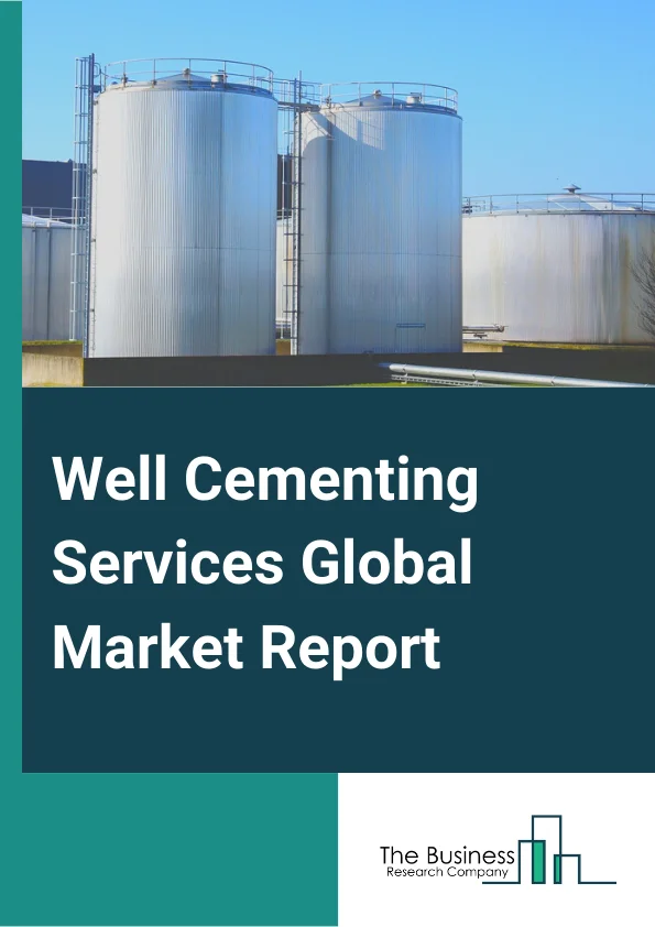 Well Cementing Services Global Market Report 2023 – By Service (Primary well cementing, Remedial well cementing, Other Services), By Well Type (Oil, Gas, Shale Gas), By Application (Onshore, Offshore) – Market Size, Trends, And Global Forecast 2023-2032