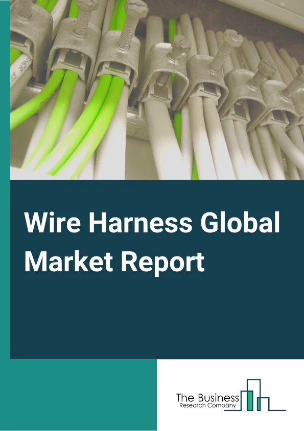 Wire Harness Global Market Report 2023 – By Product Type (Wire Harness Connector, Wire Harness Terminal, Other Products), By Material (PVC, Vinyl, Thermoplast Elastomer, Polyurethane, Polyethylene), By Vehicle Type (Passenger Cars, Commercial Vehicles), By Application (Automotive, Telecom, Medical, Other Applications) – Market Size, Trends, And Global Forecast 2023-2032