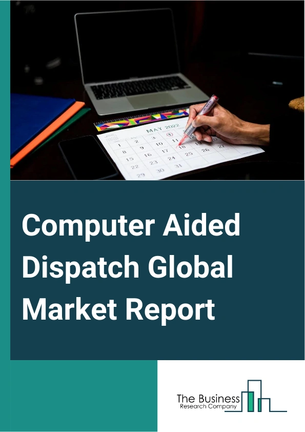 Global Computer Aided Dispatch Market Report 2025