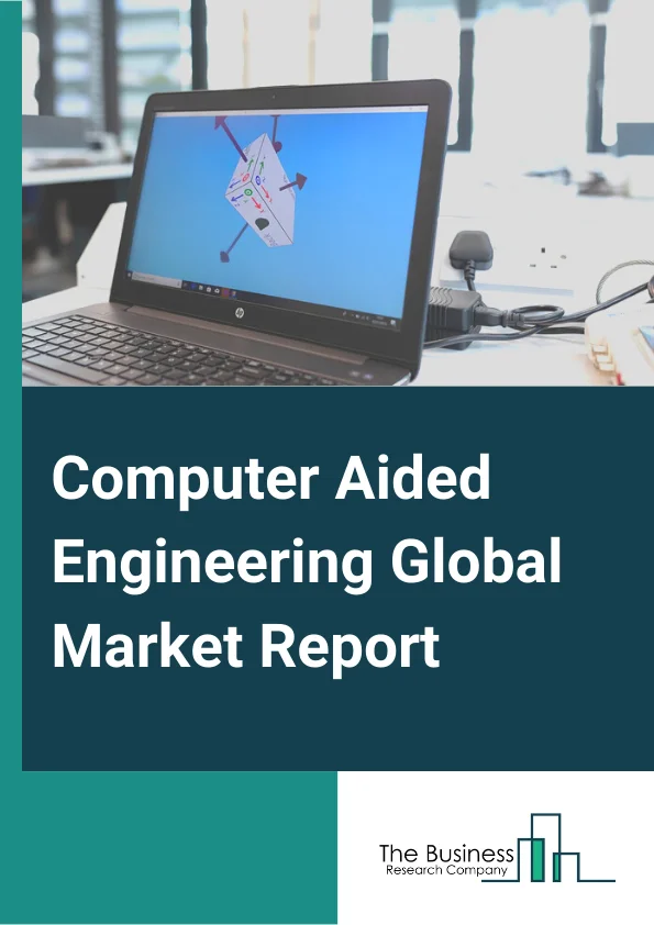 Computer Aided Engineering Market Report 2023