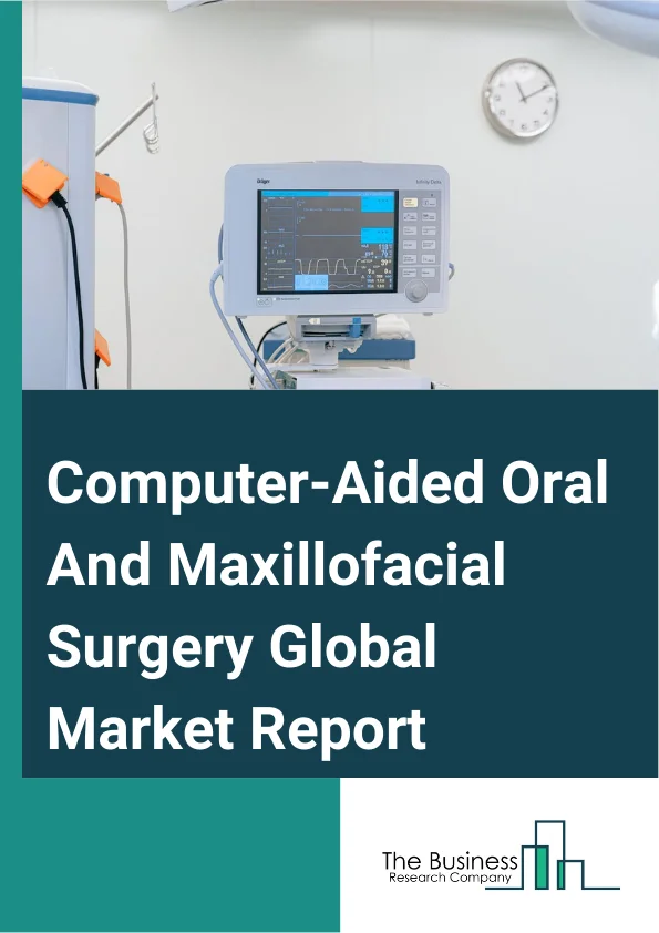 Computer-Aided Oral And Maxillofacial Surgery Global Market Report 2024 – By Component (Dental Printers, Milling Machine, Scanners, Software, Other Components), By Application (Dental Implantology, Orthognathic Surgery, Other Applications), By End User (Neurosurgery, Orthognathic and Dental Surgery, Plastic Surgery, Dental Surgery, Oral Surgery) – Market Size, Trends, And Global Forecast 2024-2033
