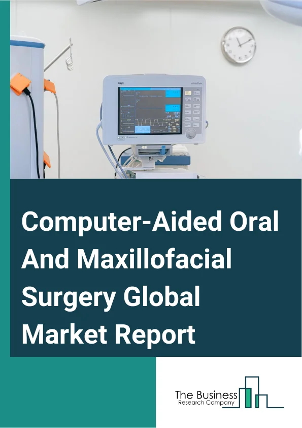 Computer-Aided Oral And Maxillofacial Surgery Global Market Report 2025 – By Component (Dental Printers, Milling Machine, Scanners, Software, Other Components), By Application (Dental Implantology, Orthognathic Surgery, Other Applications), By End User (Neurosurgery, Orthognathic and Dental Surgery, Plastic Surgery, Dental Surgery, Oral Surgery) – Market Size, Trends, And Global Forecast 2025-2034