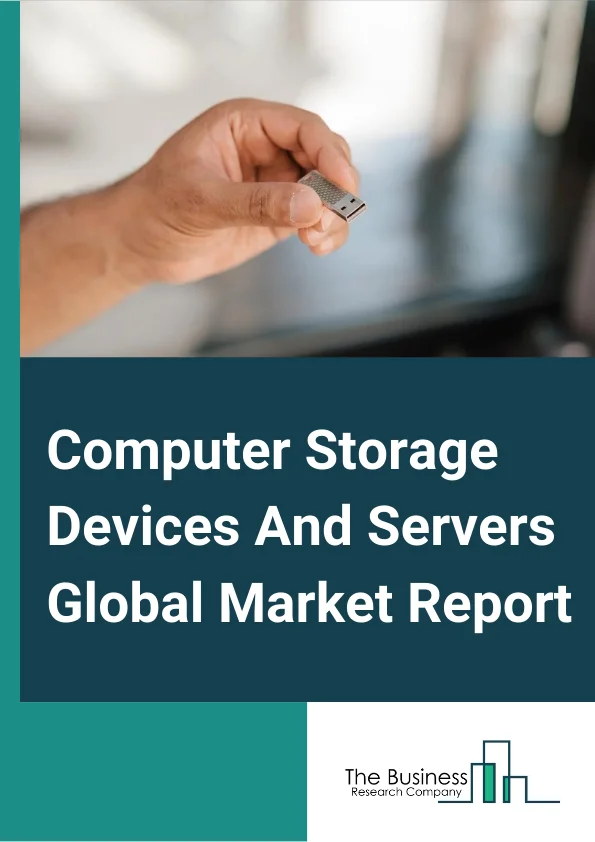 Computer Storage Devices And Servers Global Market Report 2024 – By Type (Computer Storage Devices, Computer Servers), By Application (Mainframes, Desktop, Laptop Computers, Tablets, Smartphones), By End-Use (Residential, Commercial) – Market Size, Trends, And Global Forecast 2024-2033