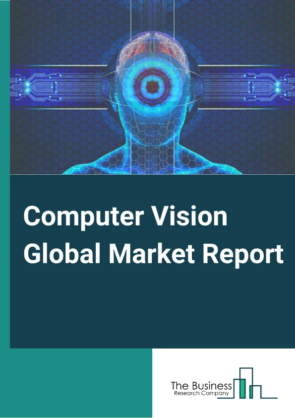 Computer Vision Global Market Report 2024 – By Product (Smart Camera-Based Computer Vision Systems, PC-Based Computer Vision Systems), By Component (Hardware, Software), By Offering (Deep Learning, Traditional Computer Vision), By Application (Quality Assurance And Inspection, Positioning And Guidance, Measurement, Identification, Predictive Maintenance, 3D Visualization And Interactive 3D Modelling), By End-User Industry (Life Science, Manufacturing, Defense And Security, Automotive, Other End User Industries) – Market Size, Trends, And Global Forecast 2024-2033