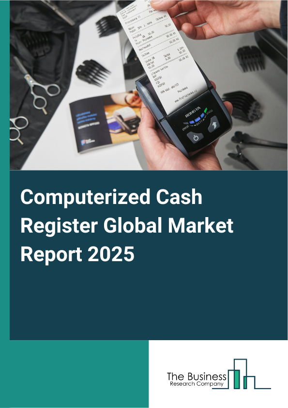 Global Computerized Cash Register Market Report 2025