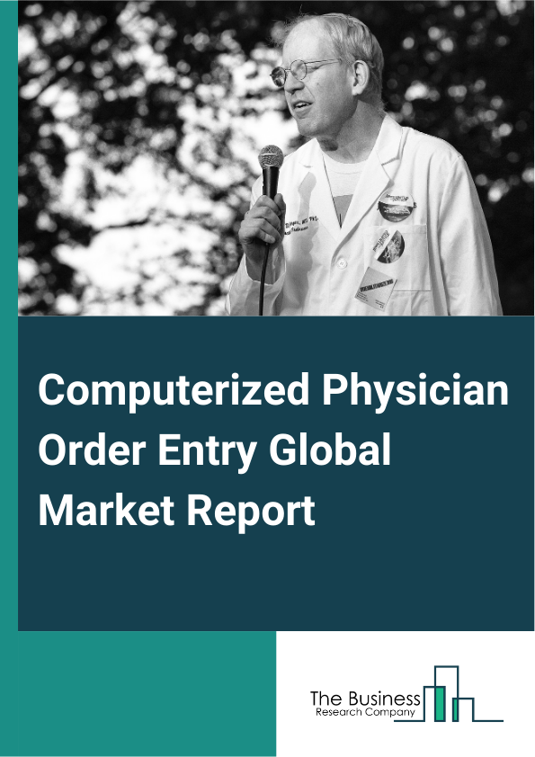 Global Computerized Physician Order Entry Market Report 2025
