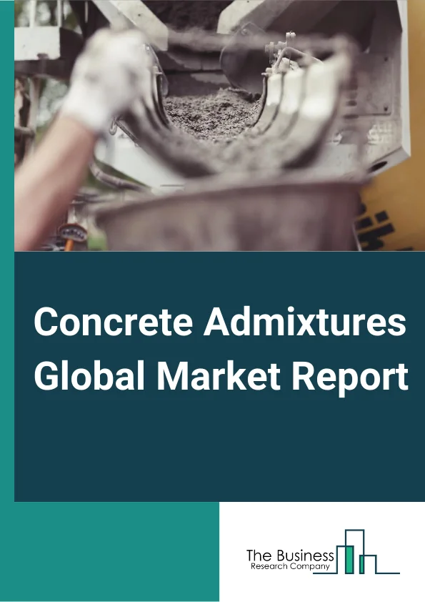 Concrete Admixtures Global Market Report 2024 – By Type (Water Reducing Admixtures, Water-Proofing Admixtures, Accelerating Admixtures, Air-Entraining Agents, Retarding Admixtures, Other Types), By Application (Re-Inforced Concrete, Non Re-Inforced Concrete), By End User (Commercial, Residential, Infrastructure, Industrial) – Market Size, Trends, And Global Forecast 2024-2033