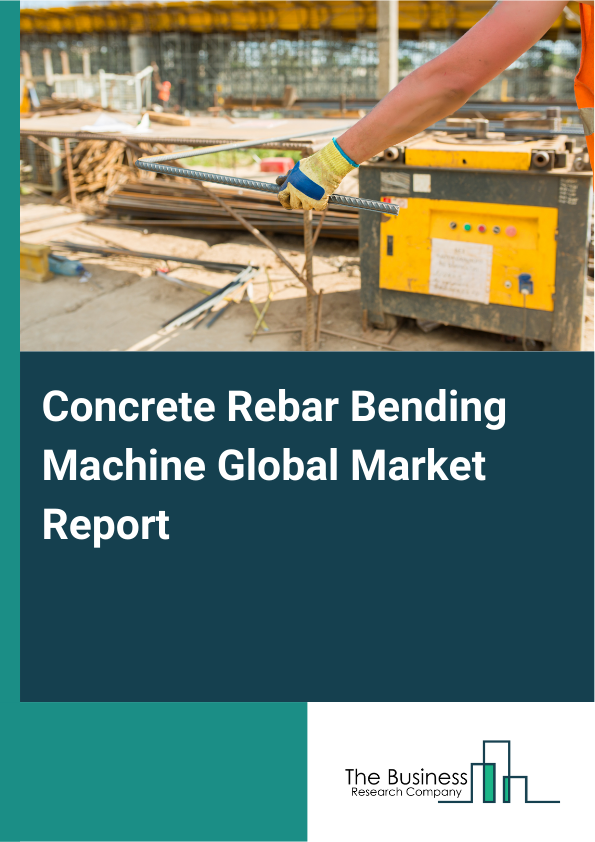 Global Concrete Rebar Bending Machine Market Report 2025