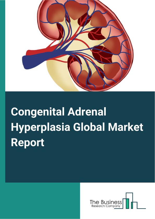 Global Congenital Adrenal Hyperplasia Market Report 2025