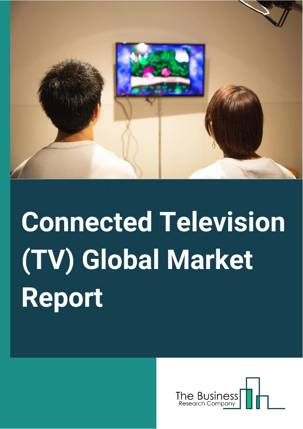 Global Connected Television (TV) Market Report 2025
