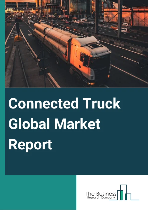 Global Connected Truck Market Report 2024