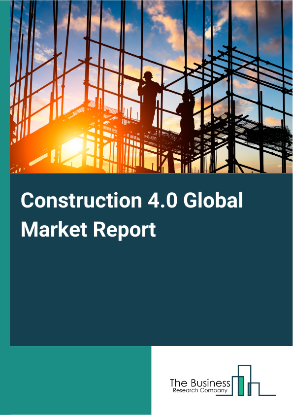 Global Construction 4.0 Market Report 2025