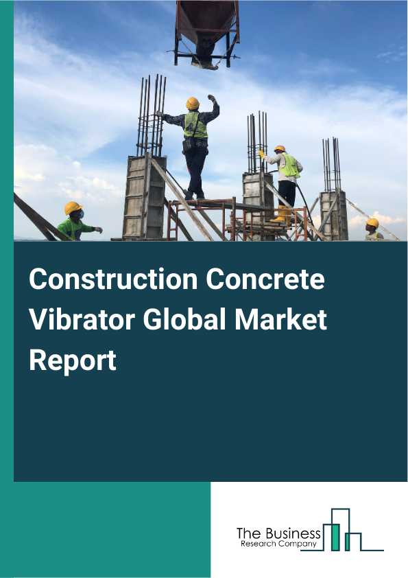 Global Construction Concrete Vibrator Market Report 2025