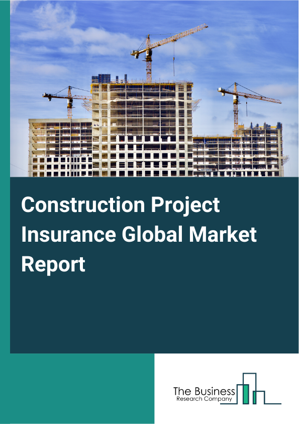 Global Construction Project Insurance Market Report 2025