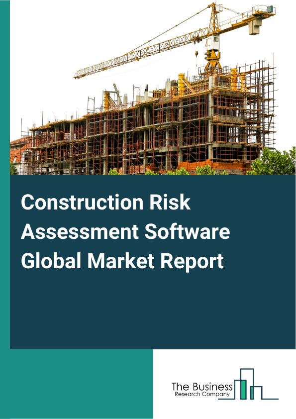 Global Construction Risk Assessment Software Market Report 2025