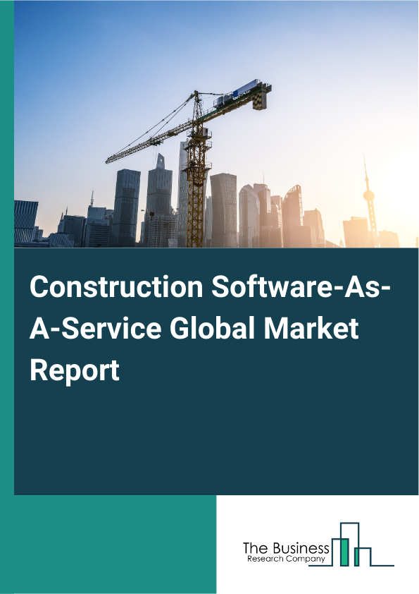 Global Construction Software-As-A-Service Market Report 2025