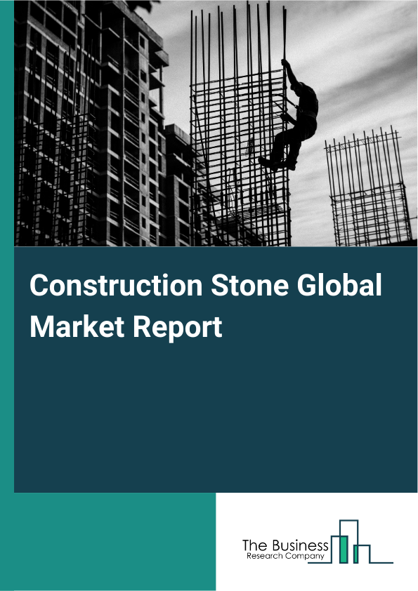 Global Construction Stone Market Report 2025