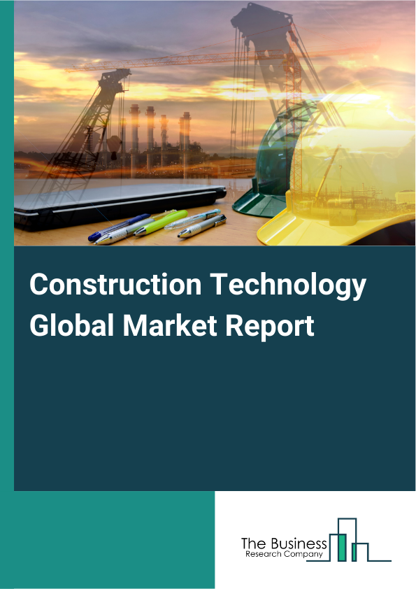 Global Construction Technology Market Report 2025