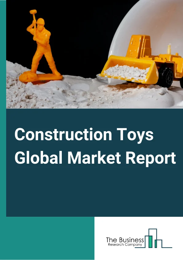 Construction Toys Market Report 2023