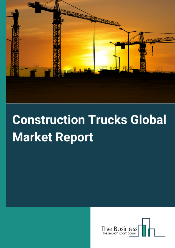 Global Construction Trucks Market Report 2025