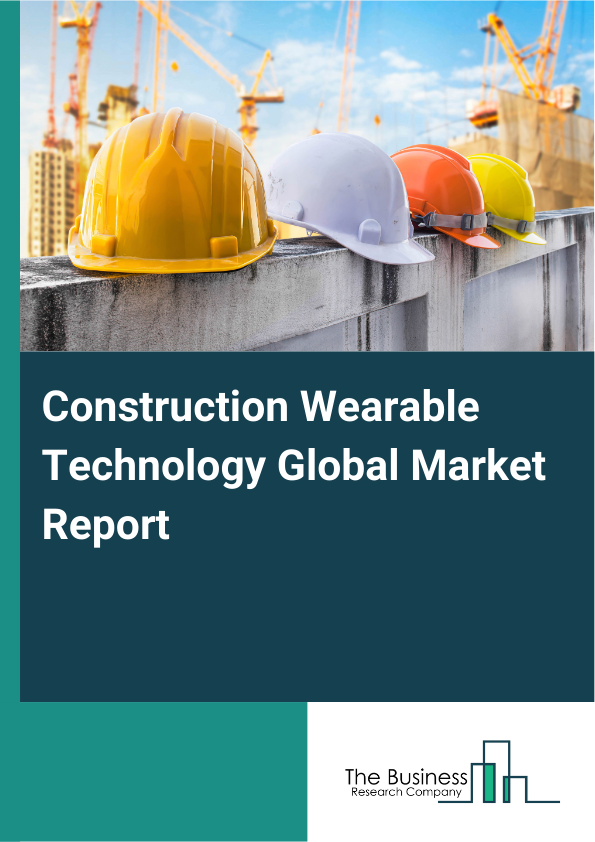 Global Construction Wearable Technology Market Report 2025