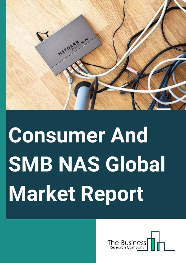 Consumer And SMB NAS Market Growth Rate, Trends, Outlook To 20242033