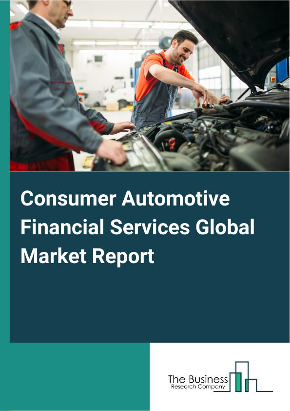 Global Consumer Automotive Financial Services Market Report 2025