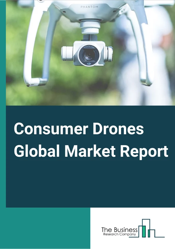 Consumer Drones Market Report 2023
