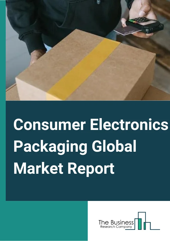 Consumer Electronics Packaging Global Market Report 2023 – By Product Type (Corrugated Boxes, Paperboard Boxes, Thermoformed Trays, Bags and Pouches, Blister Packs and Clamshells, Protective Packaging, Other Product Types), By Technology (Active Packaging, Intelligent Packaging, Modified Atmospheric Packaging, Anti-Microbial Packaging, Aseptic Packaging, Other Technologies), By Material Type (Plastic, Paper and Paperboard, Other Material Types), By Application (Mobile Phones, Computers, TVs, DTH and Set-Top boxes, Music Systems, Printers, Scanners and Photocopy Machines, Game Consoles and Toys, Camcorders and Cameras, Other Applications) – Market Size, Trends, And Global Forecast 2023-2032