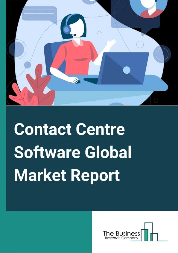 Contact Centre Software Global Market Report 2023 – By Component (Software, Services), By Service Type (Professional Services, Managed Services), By Deployment (Cloud Based, On Premise), By End User (Banking, Financial Services, And Insurance (BFSI), Consumer Goods And Retail, Healthcare, IT And Telecom, Government)– Market Size, Trends, And Global Forecast 2023-2032