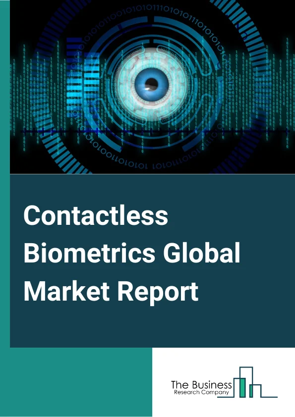 Contactless Biometrics Global Market Report 2024 – By Component (Hardware, Software, Services), By Technology (Contactless Fingerprint Technology, Facial Recognition, Iris Recognition, Palm Vein Recognition, Voice Recognition, Contactless Cards), By Application (Face, Fingerprint, Hand Geometry, Iris, Voice, Other Applications), By End User (Government, BFSI, Consumer electronics, Healthcare, Transport And logistics, Defense And Security, Other End Users) – Market Size, Trends, And Global Forecast 2024-2033