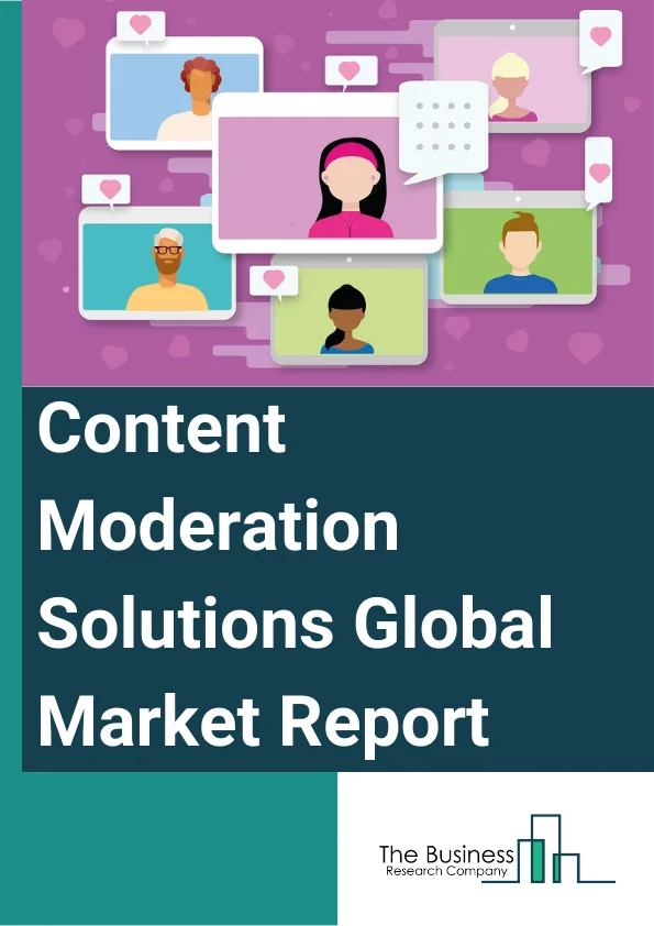 Global Content Moderation Solutions Market Report 2024