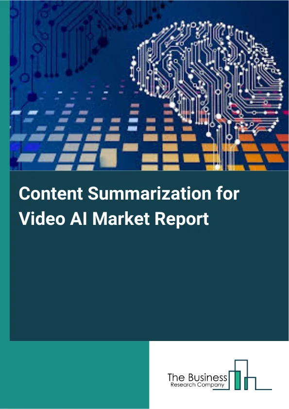 Content Summarization for Video AI Market Report Infographic Image