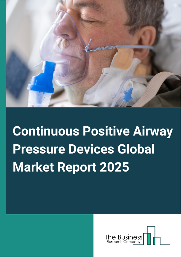 Global Continuous Positive Airway Pressure Devices Market Report 2025