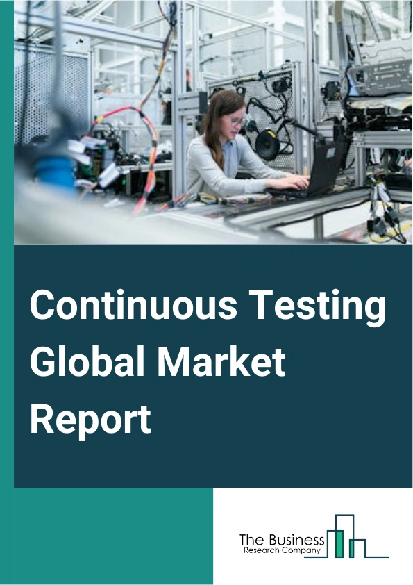 Global Continuous Testing Market Report 2025