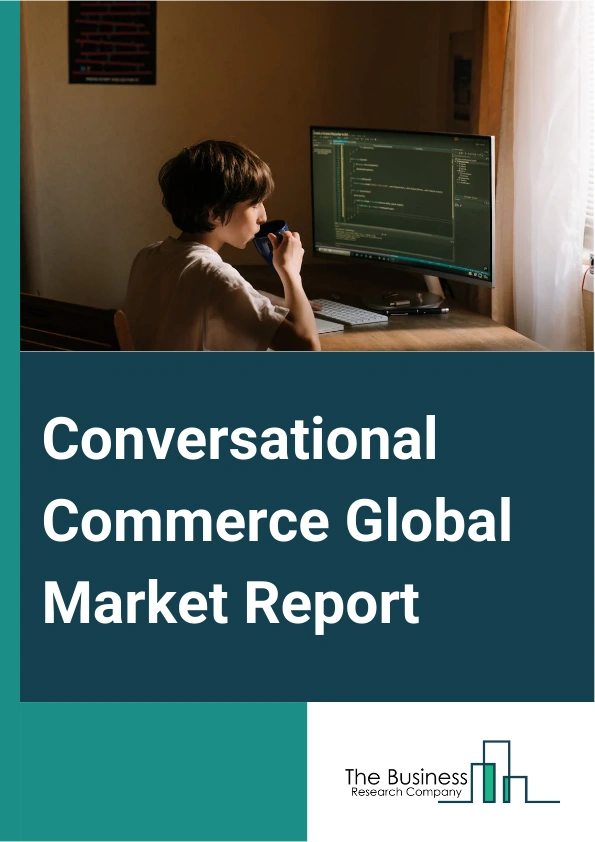 Global Conversational Commerce Market Report 2025