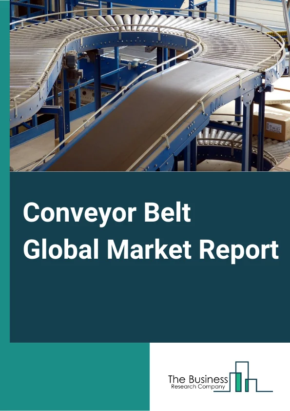 Global Conveyor Belt Market Report 2024 