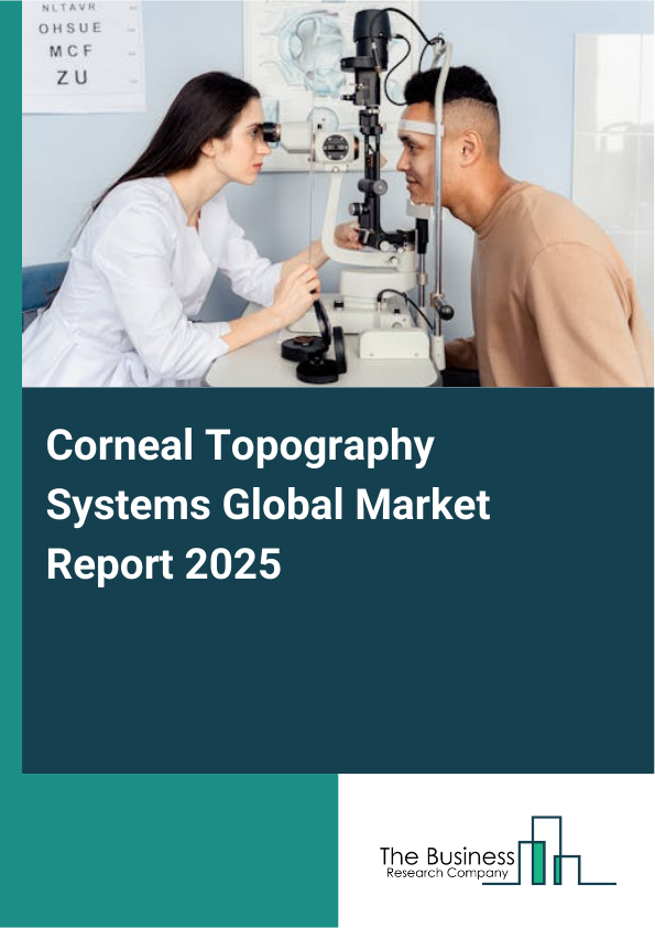 Global Corneal Topography Systems Market Report 2025