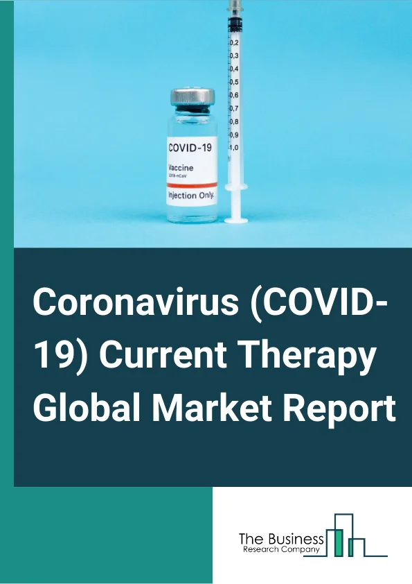 Coronavirus (COVID-19) Current Therapy Market Report 2023
