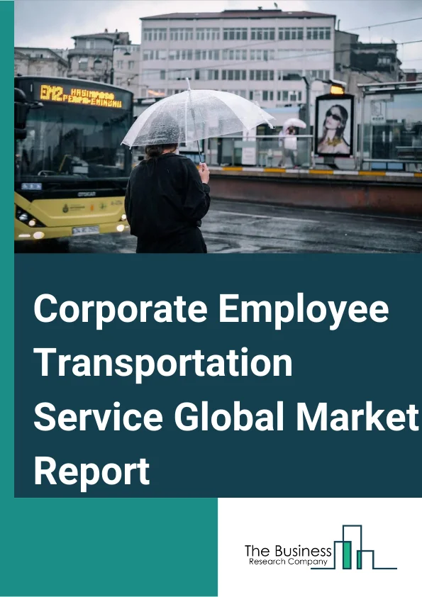 Corporate Employee Transportation Service Global Market Report 2024 – By Ownership (Company-owned Transportation Service, Outsourced Transportation Service, Rentals, Pick and Drop Transportation Service), By Passenger Vehicle Type (Cars, Vans, Bus), By Service Type (Mobility as a Service (MaaS), Software as a Service (SaaS)) – Market Size, Trends, And Global Forecast 2024-2033