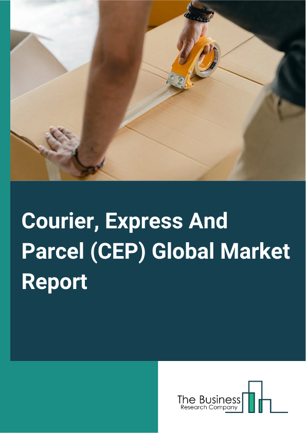 Global Courier, Express And Parcel (CEP) Market Report 2025