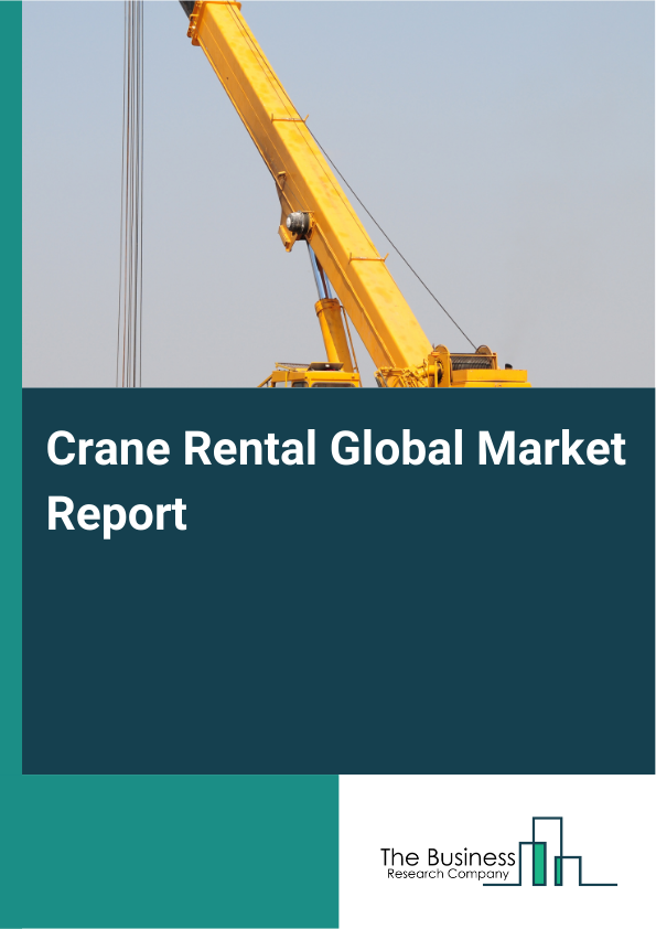 Global Crane Rental Market Report 2025
