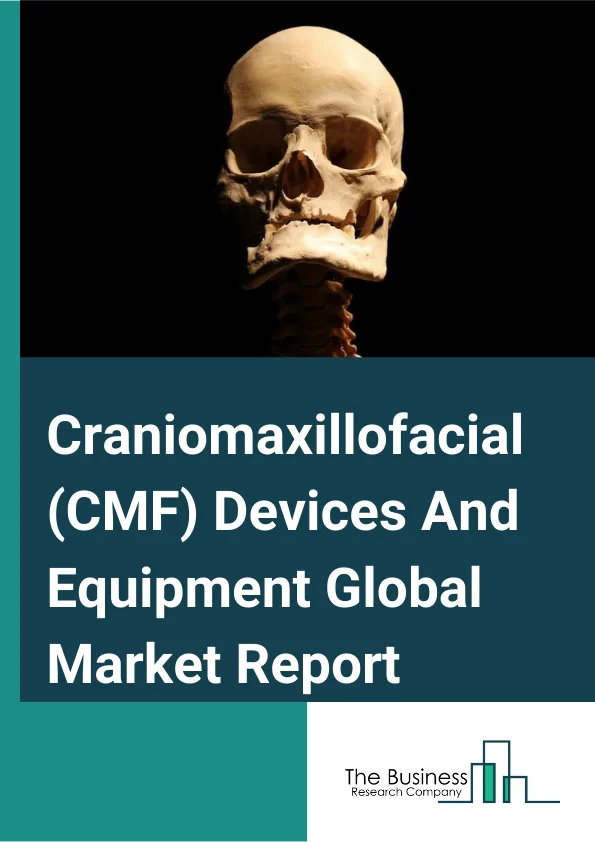 Craniomaxillofacial (CMF) Devices And Equipment Global Market Report 2023 – By Product (Cranial Flap Fixation, CMF Distraction, Temporomandibular Joint Replacement, Thoracic Fixation, Bone Graft Substitute, MF Plate and Screw Fixation), By Material (Metals and alloys, Polymers), By End User (Hospital, Ambulatory Surgical Center), By Application (Neurosurgery & ENT, Orthognathic and Dental Surgery, Plastic Surgery) – Market Size, Trends, And Market Forecast 2023-2032