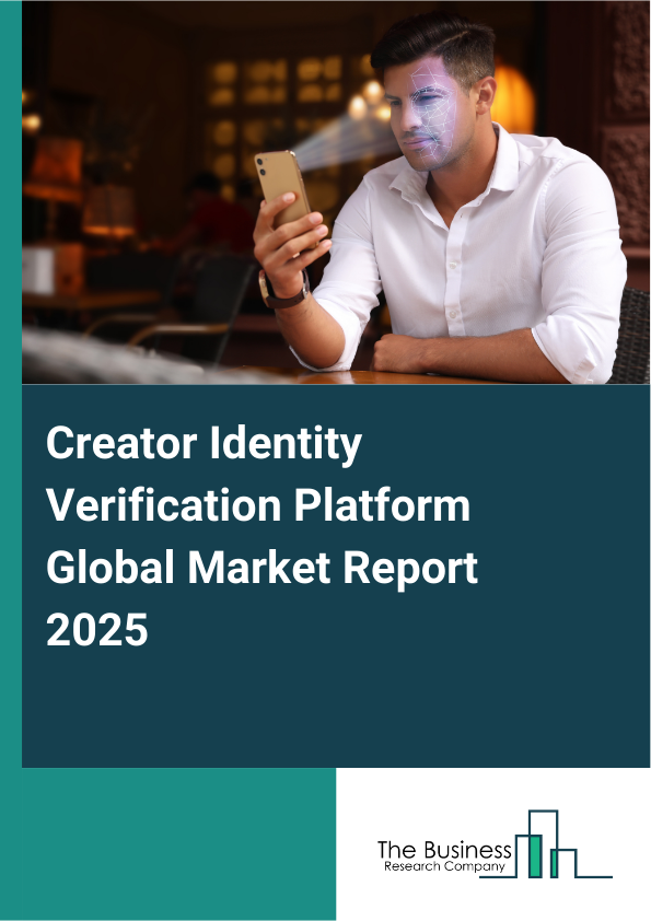 Creator Identity Verification Platform Market Report Infographic Image