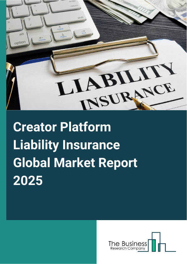 Creator Platform Liability Insurance Market Report Infographic Image
