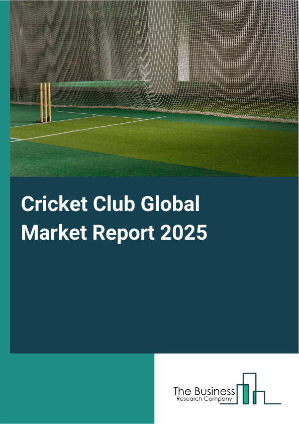 Global Cricket Club Market Report 2025